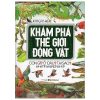Khám Phá Thế Giới Động Vật (2018) - KingFisher