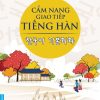 Cẩm Nang Giao Tiếp Tiếng Hàn - ThS. Lê Huy Khoa