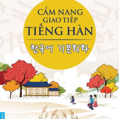 Cẩm Nang Giao Tiếp Tiếng Hàn - ThS. Lê Huy Khoa