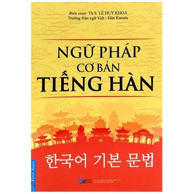 Ngữ Pháp Cơ Bản Tiếng Hàn - ThS. Lê Huy Khoa
