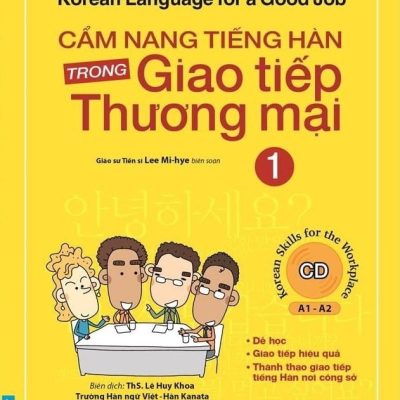 Cẩm Nang Tiếng Hàn Trong Giao Tiếp Thương Mại - Tập 1 - Lee Mi-Hye