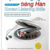 Luyện Kĩ Năng Nghe Tiếng Hàn - Dành Cho Trình Độ Trung Cấp (Kèm CD) - Cho Jaehee, Oh Minam