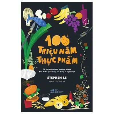 100 triệu năm thực phẩm stephen le