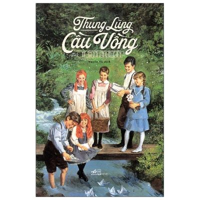 Thung Lũng Cầu Vồng - L. M. Montgomery