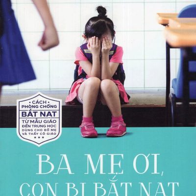 Ba Mẹ Ơi Con Bị Bắt Nạt - Barbara Coloroso