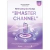 Kênh Tương Tác Chủ Đạo - The Master Channel - TS Đinh Mộng Kha