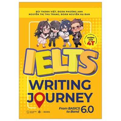 ielts writing journey from basics to band 6.0 nhiều tác giả