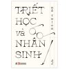 Triết Học Và Nhân Sinh - Hồ Thích