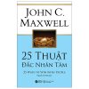 25 Thuật Đắc Nhân Tâm - John C. Maxwell
