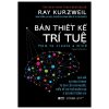 Bản Thiết Kế Trí Tuệ - Ray Kurzweil