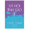 Xã Hội Tỉnh Táo - Erich Fromm