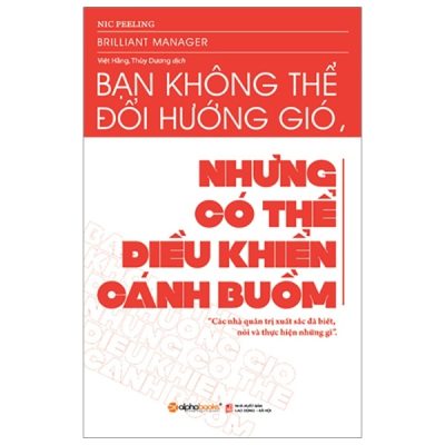 Bạn Không Thể Đổi Hướng Gió, Nhưng Có Thể Điều Khiển Cánh Buồm - Nic Peeling