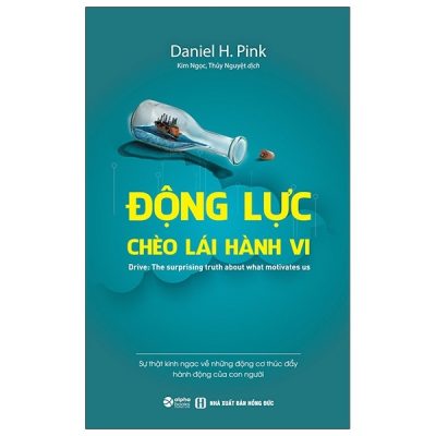Động Lực Chèo Lái Hành Vi - Daniel H. Pink