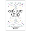 Chiến Lược Kết Nối - Để Thấu Hiểu Sâu Sắc Và Giữ Chân Khách Hàng (Bìa Cứng) - Nicolaj Siggelkow, Christian Terwiesch