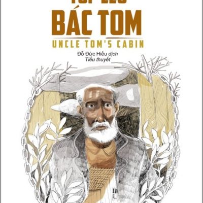 Túp Lều Bác Tom (Đinh Tị) - Harriet Beecher Stowe