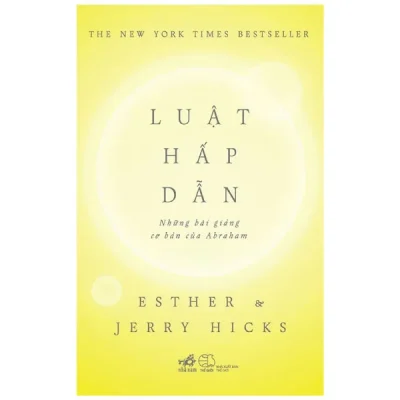 luật hấp dẫn những bài giảng cơ bản của abraham esther, jerry hicks