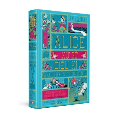 alice Ở xứ sở diệu kì và alice Ở xứ sở trong gương (bìa cứng) lewis carroll, minalima