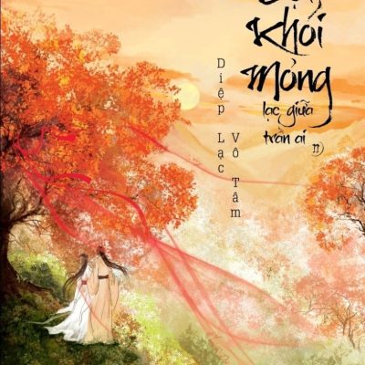 Sợi Khói Mỏng Lạc Giữa Trần Ai - Tập 2 - Diệp Lạc Vô Tâm