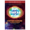 Khoa Học Khám Phá - Bản Thiết Kế Vĩ Đại - Stephen Hawking, Leonard Mlodinow