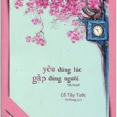 Yêu Đúng Lúc Gặp Đúng Người - Cố Tây Tước
