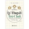 Lý Thuyết Trò Chơi - Ứng Dụng Trong Cuộc Sống Thường Ngày - Len Fisher