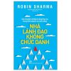 Nhà Lãnh Đạo Không Chức Danh - Robin Sharma