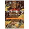 Unstoppable Us - Không Thể Dừng Bước - Tập 1: Loài Người Chinh Phục Thế Giới Như Thế Nào - Yuval Noah Harari