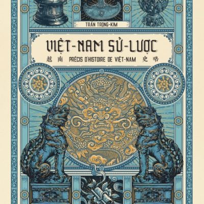 Việt Nam Sử Lược (Ấn Bản Kỉ Niệm 100 Năm) - Trần Trọng Kim