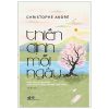 Thiền Định Mỗi Ngày - Một Cẩm Nang Nhỏ Giúp Luôn Sống Trong Tỉnh Thức - Christophe Andre