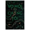 Vợ Mới Của Chồng Tôi - Greer Hendricks, Sarah Pekkanen