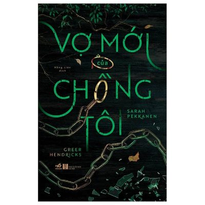 Vợ Mới Của Chồng Tôi - Greer Hendricks, Sarah Pekkanen