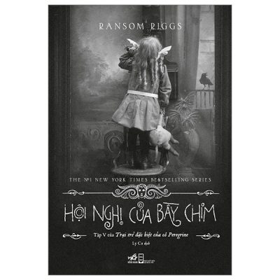 Trại Trẻ Đặc Biệt Của Cô Peregrine - Tập 5: Hội Nghị Của Bầy Chim - Ransom Riggs