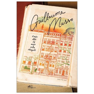 Cuộc Đời Là Một Tiểu Thuyết - Guillaume Musso