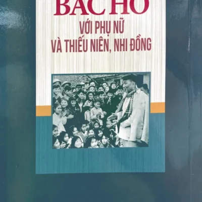 tủ sách bác hồ bác hồ với phụ nữ và thiếu niên nhi Đồng khánh linh