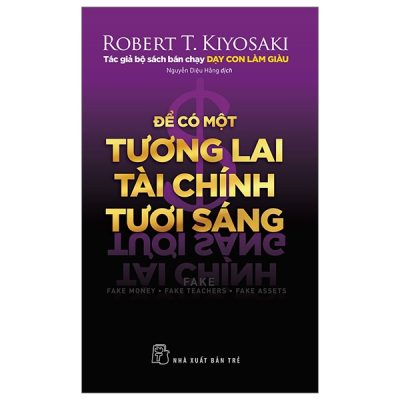 Để Có Một Tương Lai Tài Chính Tươi Sáng - Robert T. Kiyosaki
