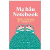 Mẹ Bầu Notebook - Nhật Ký Và Cẩm Nang Cho 9 Tháng Thai Kỳ - White Star