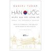 Hàn Quốc - Quốc Gia Gây Sững Sờ - Daniel Tudor