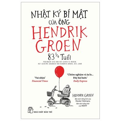 Nhật Ký Bí Mật Của Ông Hendrik Groen 83 1/4 Tuổi - Hendrik Groen