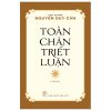 Toàn Chân Triết Luận - Thu Giang Nguyễn Duy Cần