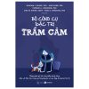 Bộ Công Cụ Đặc Trị Trầm Cảm - William J. Knaus, Alex Korb, Patricia J. Robinson, Lisa M. Schab, Kirk D. Strosahl