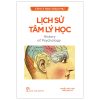 Tâm Lý Học Toàn Thư - Lịch Sử Tâm Lý Học - Nhiều Tác Giả