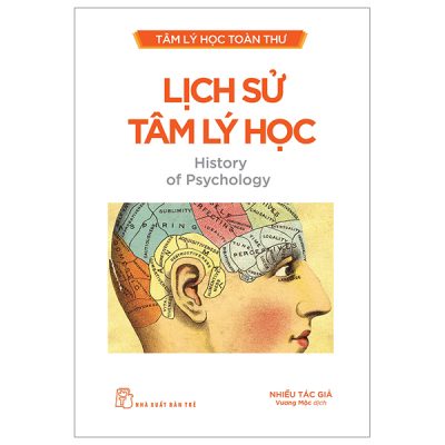 Tâm Lý Học Toàn Thư - Lịch Sử Tâm Lý Học - Nhiều Tác Giả
