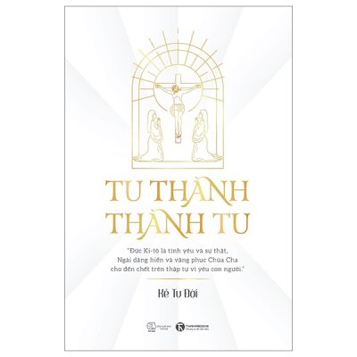 Tu Thành - Thành Tu - Kẻ Tu Đời