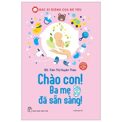 Bác Sĩ Riêng Của Bé Yêu - Chào Con! Ba Mẹ Đã Sẵn Sàng - BS Trần Thị Huyên Thảo
