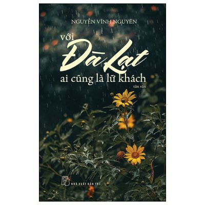 Với Đà Lạt Ai Cũng Là Lữ Khách - Nguyễn Vĩnh Nguyên