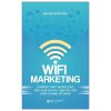 Wifi Marketing - Phương Thức Quảng Cáo Hiệu Quả Và Thu Thập Dữ Liệu Khách Hàng Dễ Dàng - Nguyễn Bảo Toàn