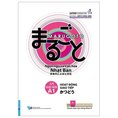 marugoto ngôn ngữ và văn hóa nhật bản nhập môn a1 : hoạt Động giao tiếp the japan foundation
