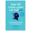 Tâm Trí Chữa Lành Cơ Thể Như Thế Nào - Jo Marchant
