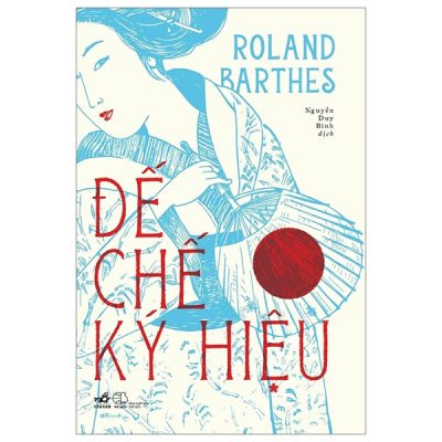 Đế Chế Ký Hiệu - Roland Barthes