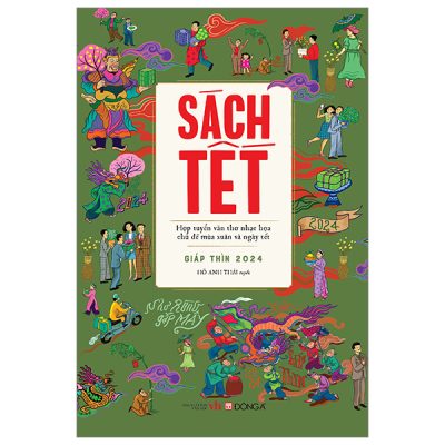 Sách Tết Giáp Thìn 2024 - Hợp Tuyển Văn Thơ Nhạc Hoạ Chủ Đề Mùa Xuân Và Ngày Tết - Hồ Anh Thái tuyển